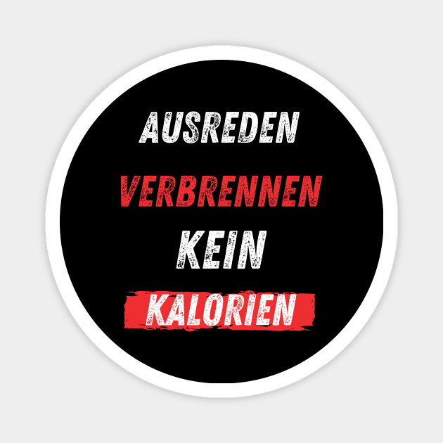 Ausreden Verbrennen Kein Kalorien Magnet by Dreanpitch